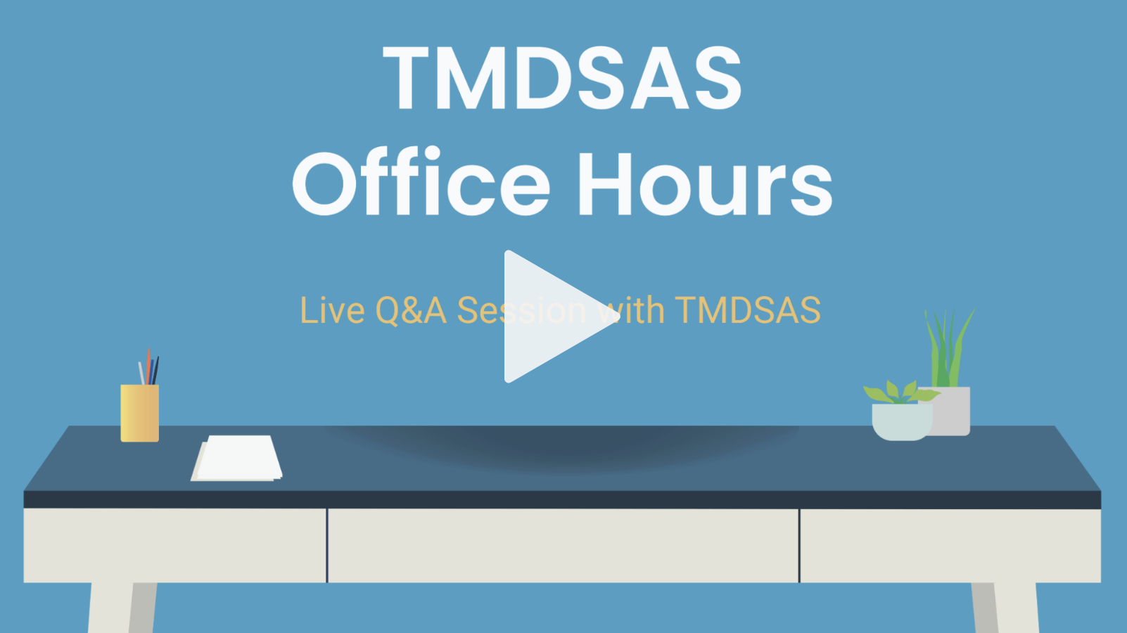 TMDSAS Office Hours Video