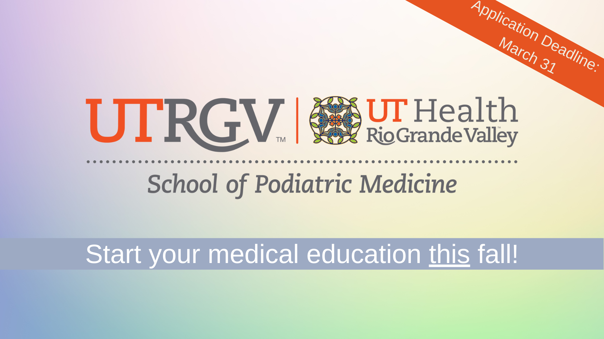 There is Still Time to Apply to The UTRGV School of Podiatric Medicine!