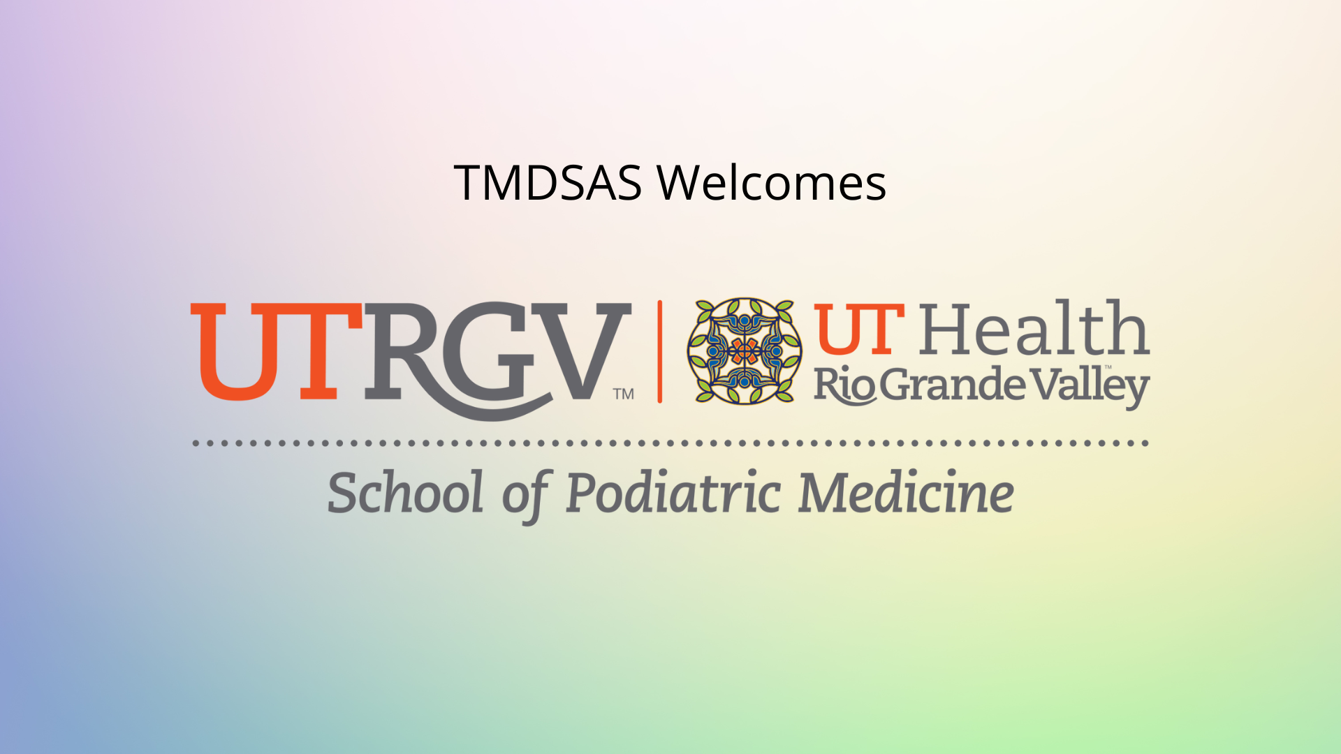 Welcome to The UTRGV School of Podiatric Medicine!